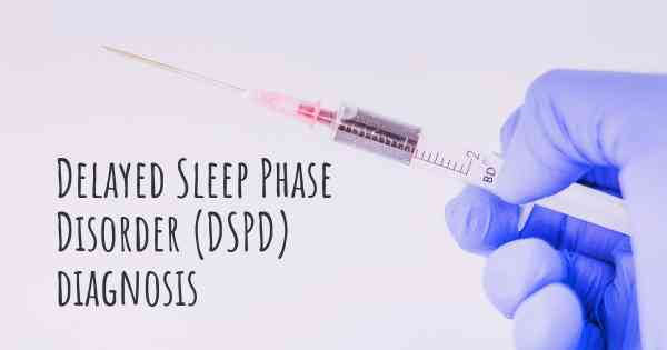 Delayed Sleep Phase Disorder (DSPD) diagnosis