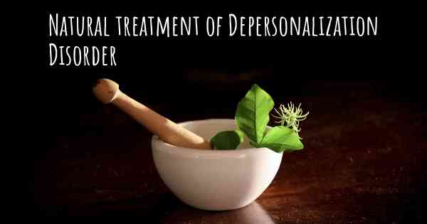 Natural treatment of Depersonalization Disorder