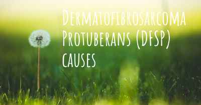 Dermatofibrosarcoma Protuberans (DFSP) causes