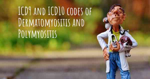 ICD9 and ICD10 codes of Dermatomyositis and Polymyositis