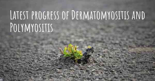 Latest progress of Dermatomyositis and Polymyositis