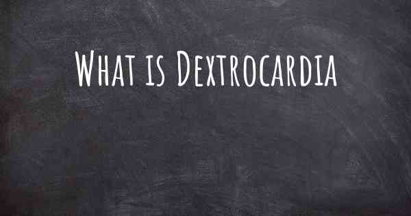 What is Dextrocardia