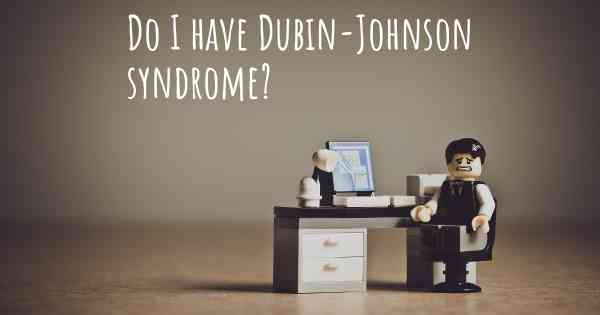 Do I have Dubin-Johnson syndrome?