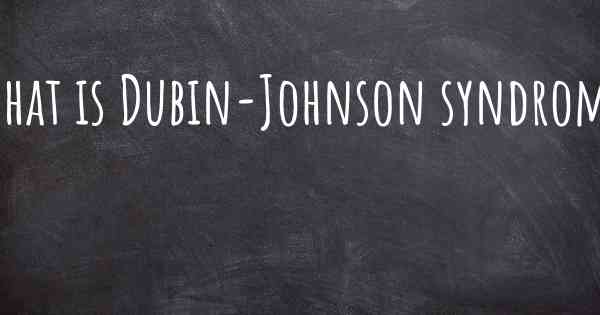 What is Dubin-Johnson syndrome