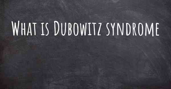 What is Dubowitz syndrome