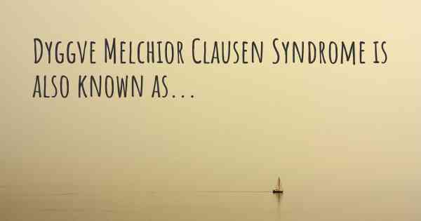 Dyggve Melchior Clausen Syndrome is also known as...