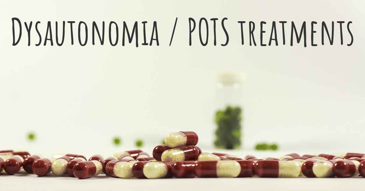 What are the best treatments for Dysautonomia / POTS?