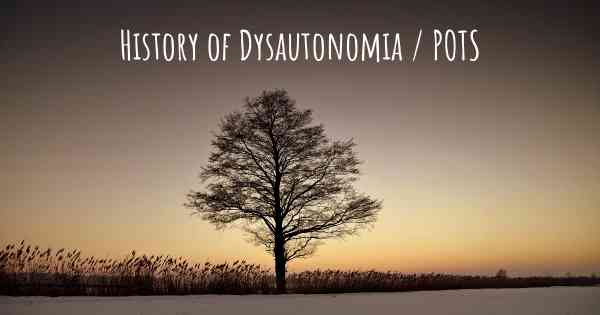 History of Dysautonomia / POTS