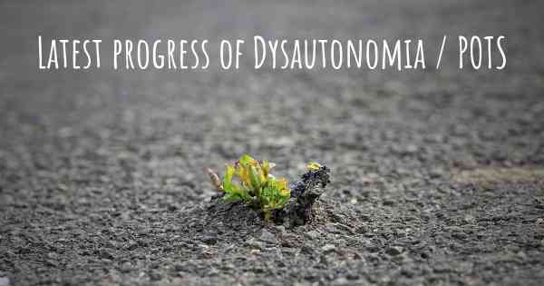 Latest progress of Dysautonomia / POTS