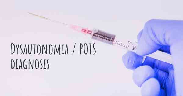 Dysautonomia / POTS diagnosis