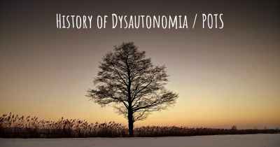 History of Dysautonomia / POTS