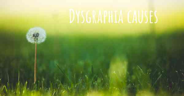 Dysgraphia causes