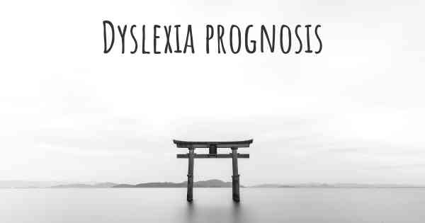 Dyslexia prognosis