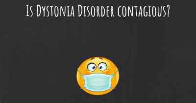 Is Dystonia Disorder contagious?