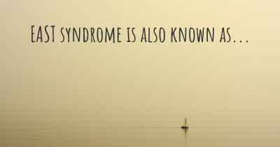 EAST syndrome is also known as...