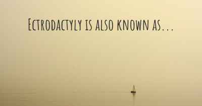 Ectrodactyly is also known as...
