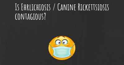 Is Ehrlichiosis / Canine Rickettsiosis contagious?