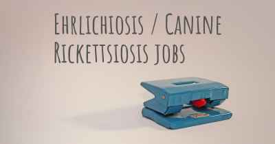 Ehrlichiosis / Canine Rickettsiosis jobs