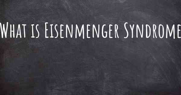 What is Eisenmenger Syndrome
