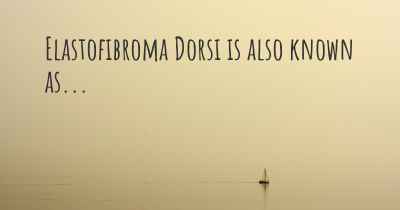 Elastofibroma Dorsi is also known as...