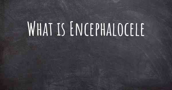 What is Encephalocele