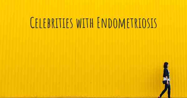 Celebrities with Endometriosis