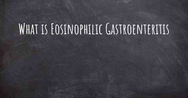 What is Eosinophilic Gastroenteritis