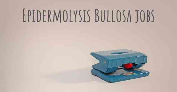 Epidermolysis Bullosa jobs