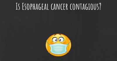 Is Esophageal cancer contagious?