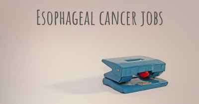 Esophageal cancer jobs