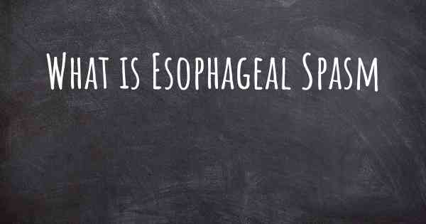 What is Esophageal Spasm