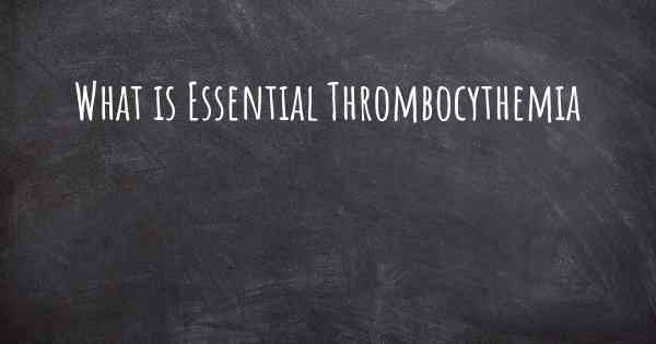 What is Essential Thrombocythemia