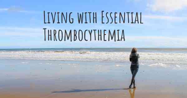 Living with Essential Thrombocythemia