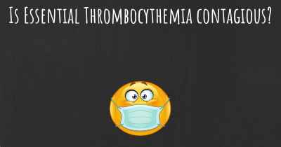 Is Essential Thrombocythemia contagious?