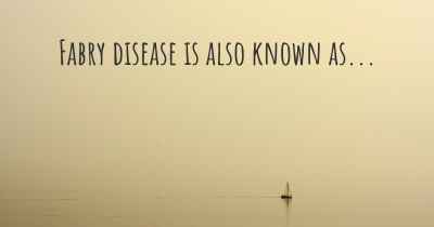 Fabry disease is also known as...