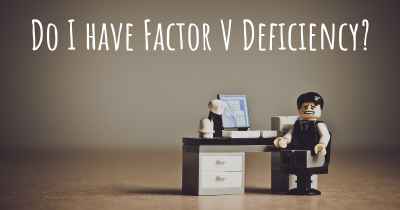 Do I have Factor V Deficiency?