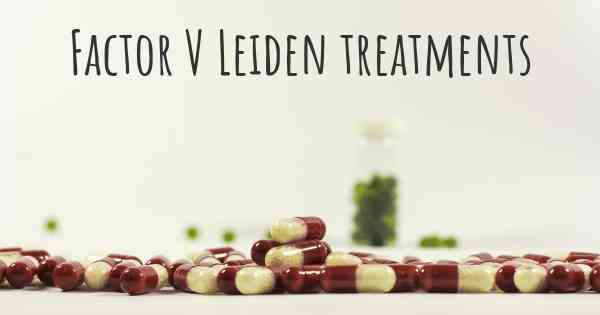 Factor V Leiden treatments