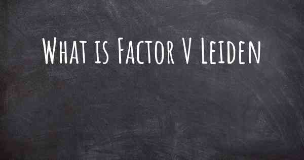 What is Factor V Leiden