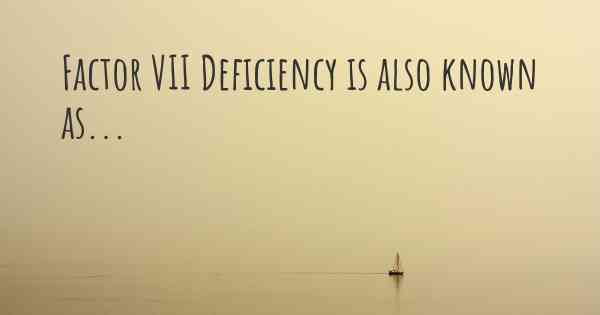 Factor VII Deficiency is also known as...