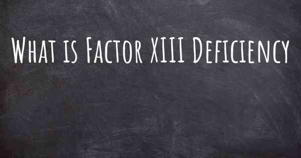 What is Factor XIII Deficiency