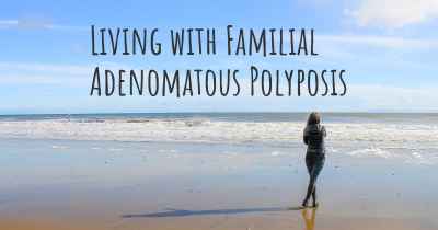 Living with Familial Adenomatous Polyposis