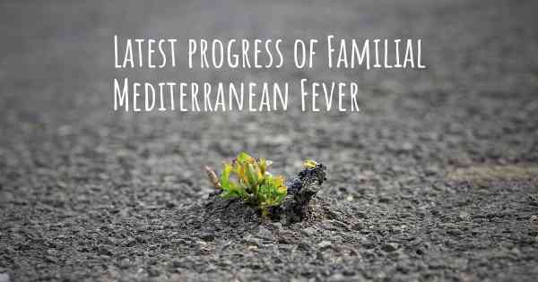 Latest progress of Familial Mediterranean Fever