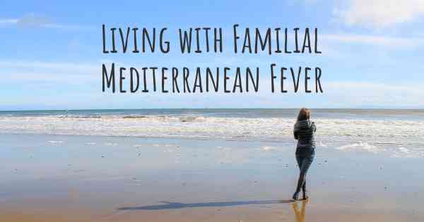 Living with Familial Mediterranean Fever