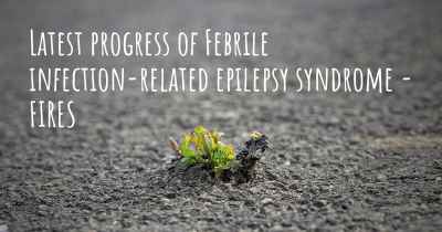 Latest progress of Febrile infection-related epilepsy syndrome - FIRES
