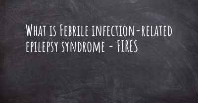 What is Febrile infection-related epilepsy syndrome - FIRES