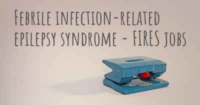 Febrile infection-related epilepsy syndrome - FIRES jobs