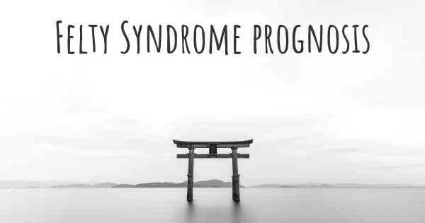 Felty Syndrome prognosis