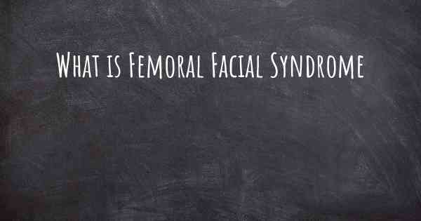 What is Femoral Facial Syndrome
