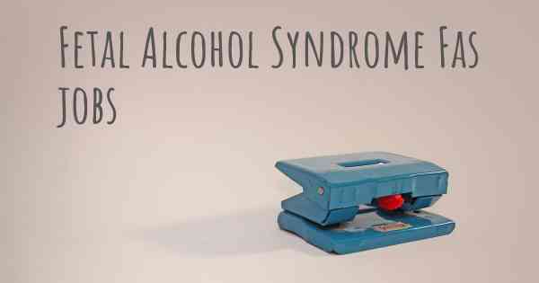 Fetal Alcohol Syndrome Fas jobs
