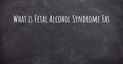 What is Fetal Alcohol Syndrome Fas